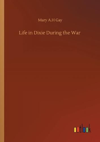 Cover image for Life in Dixie During the War