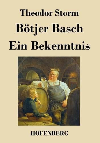 Boetjer Basch / Ein Bekenntnis: Zwei Erzahlungen