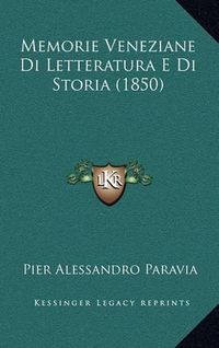 Cover image for Memorie Veneziane Di Letteratura E Di Storia (1850)