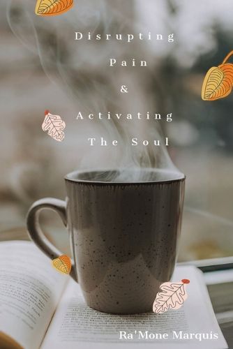 Cover image for Disrupting Pain & Activating The Soul