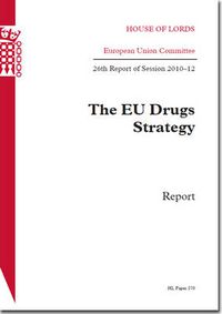 Cover image for The EU drugs strategy: 26th report of session 2010-12, report