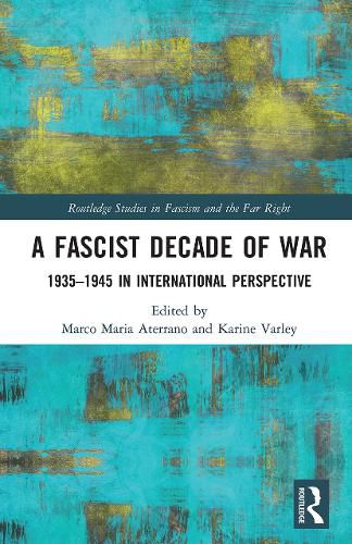 Cover image for A Fascist Decade of War: 1935-1945 in International Perspective