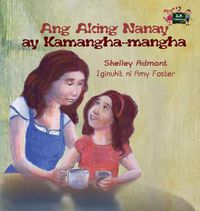 Cover image for Ang Aking Nanay ay Kamangha-mangha: My Mom is Awesome (Tagalog Edition)