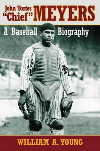 John Tortes   Chief   Meyers: A Baseball Biography