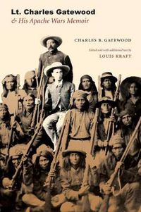 Cover image for Lt. Charles Gatewood & His Apache Wars Memoir