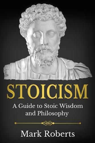 Cover image for Stoicism: A Guide to Stoic Wisdom and Philosophy