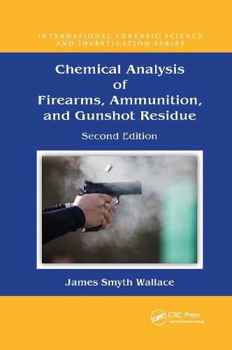Cover image for Chemical Analysis of Firearms, Ammunition, and Gunshot Residue