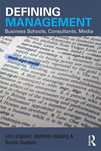 Cover image for Defining Management: Business Schools, Consultants, Media