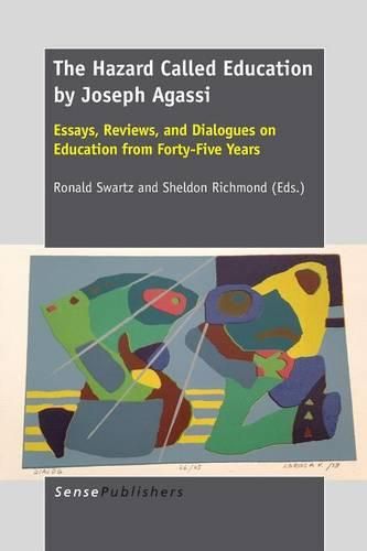 Cover image for The Hazard Called Education by Joseph Agassi: Essays, Reviews, and Dialogues on Education from Forty-Five Years