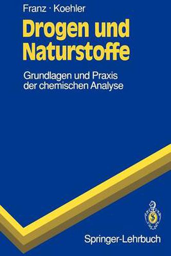 Cover image for Drogen und Naturstoffe: Grundlagen und Praxis der chemischen Analyse