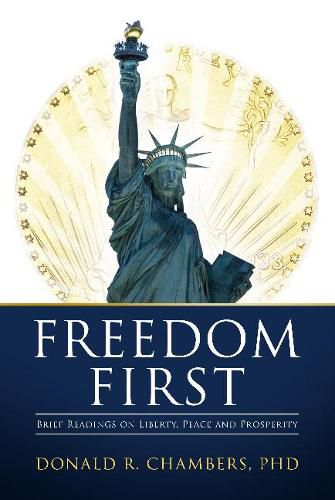 Cover image for Freedom First: Brief Readings on Liberty, Peace and Prosperity