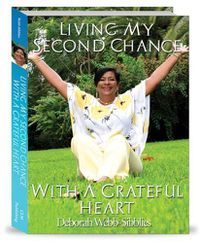 Cover image for Living My Second Chance with a Grateful Heart: The Spiritual Journey from a Clinical Death Experience