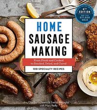 Cover image for Home Sausage Making, 4th Edition