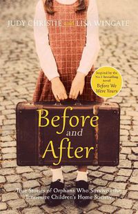 Cover image for Before and After: the incredible real-life story behind the heart-breaking bestseller Before We Were Yours