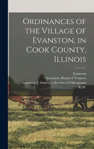 Cover image for Ordinances of the Village of Evanston, in Cook County, Illinois