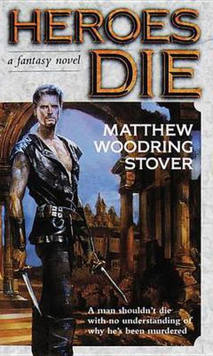 Cover image for Heroes Die: A Fantasy Novel