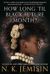 Cover image for How Long 'Til Black Future Month?: Stories