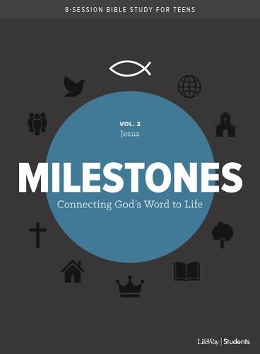 Milestones: Volume 2 - Jesus: Connecting God's Word to Lifevolume 2