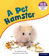 Cover image for Essential Letters and Sounds: Essential Phonic Readers: Oxford Reading Level 4: A Pet Hamster