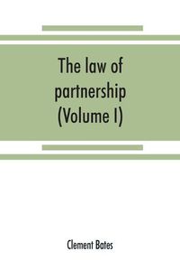 Cover image for The law of partnership. (Volume I)