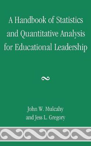 Cover image for A Handbook of Statistics and Quantitative Analysis for Educational Leadership