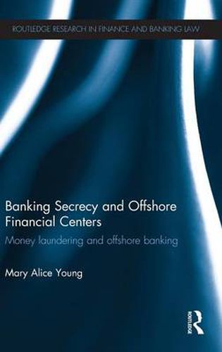 Cover image for Banking Secrecy and Offshore Financial Centers: Money laundering and offshore banking