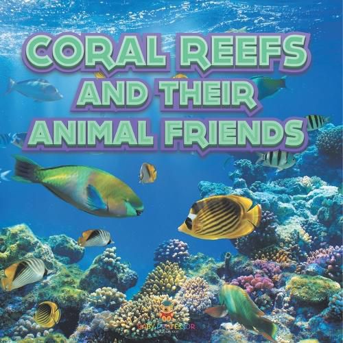 Cover image for Coral Reefs and Their Animals Friends