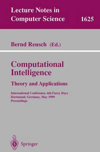 Cover image for Computational Intelligence: Theory and Applications: International Conference, 6th Fuzzy Days, Dortmund, Germany, May 25-28, 1999, Proceedings