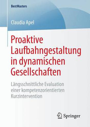 Cover image for Proaktive Laufbahngestaltung in dynamischen Gesellschaften: Langsschnittliche Evaluation einer kompetenzorientierten Kurzintervention