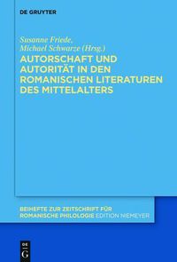 Cover image for Autorschaft und Autoritat in den romanischen Literaturen des Mittelalters