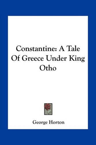 Constantine: A Tale of Greece Under King Otho