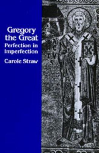 Cover image for Gregory the Great: Perfection in Imperfection