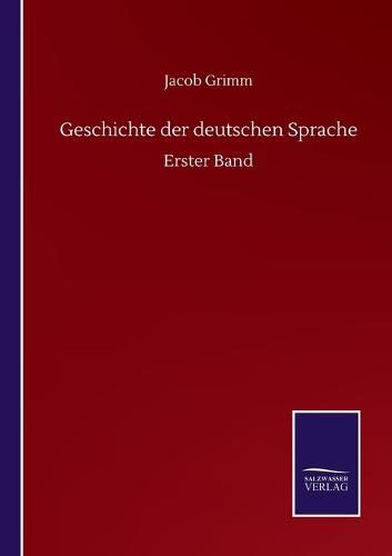 Cover image for Geschichte der deutschen Sprache: Erster Band