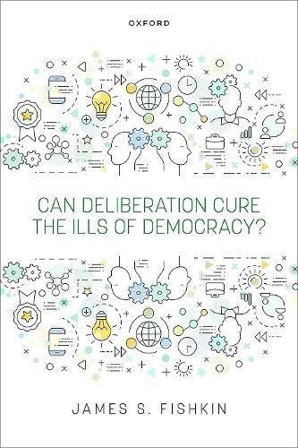 Cover image for Can Deliberation Cure the Ills of Democracy?