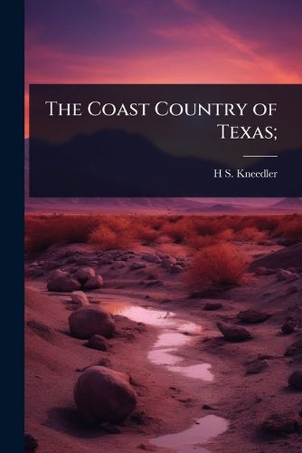 Cover image for The Coast Country of Texas;