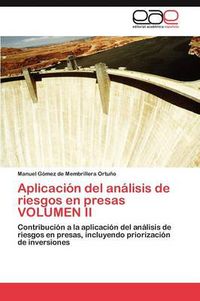 Cover image for Aplicacion del analisis de riesgos en presas VOLUMEN II