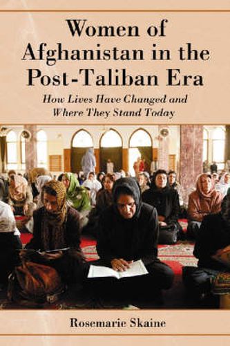 Cover image for Women of Afghanistan in the Post-Taliban Era: How Lives Have Changed and Where They Stand Today