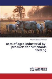 Cover image for Uses of agro-industerial by-products for rumenants feeding