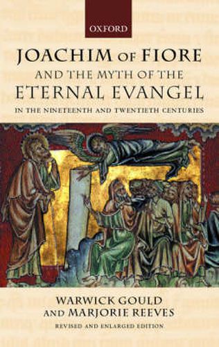 Cover image for Joachim of Fiore and the Myth of the Eternal Evangel in the Nineteenth and Twentieth Centuries