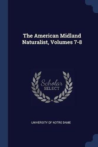 Cover image for The American Midland Naturalist, Volumes 7-8