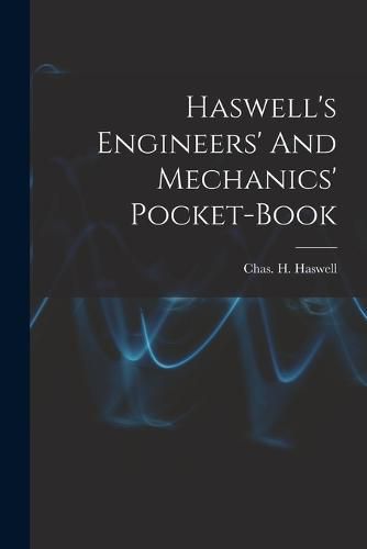 Cover image for Haswell's Engineers' And Mechanics' Pocket-book