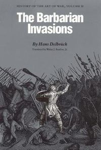 Cover image for The Barbarian Invasions: History of the Art of War, Volume II