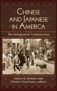 Cover image for Chinese and Japanese in America: The Immigration Controversies