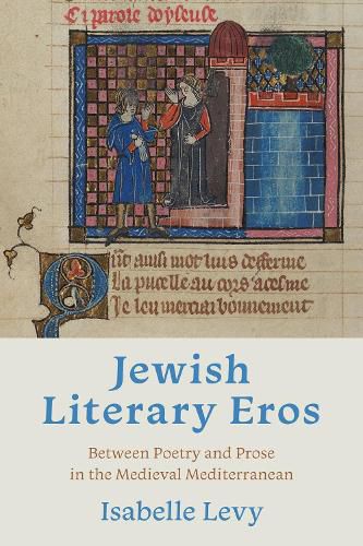 Cover image for Jewish Literary Eros: Between Poetry and Prose in the Medieval Mediterranean