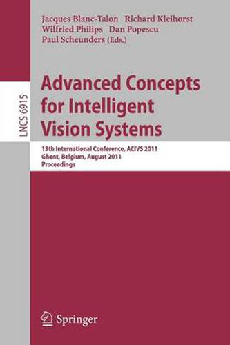 Cover image for Advanced Concepts for Intelligent Vision Systems: 13th International Conference, ACIVS 2011, Ghent, Belgium, August 22-25, 2011, Proceedings