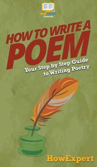 Cover image for How To Write a Poem: Your Step By Step Guide To Writing Poetry