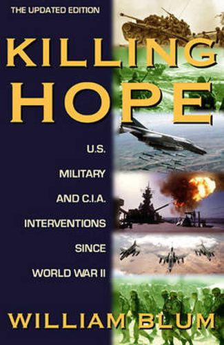 Cover image for Killing Hope: U.S. Military and CIA Interventions Since World War Ii, Updated Through 2003