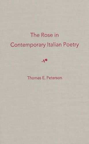 Cover image for The Rose in Contemporary Italian Poetry