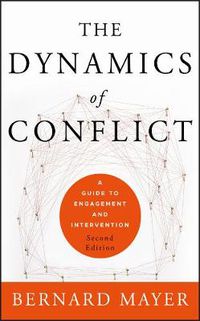 Cover image for The Dynamics of Conflict: A Guide to Engagement and Intervention