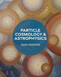 Cover image for Particle Cosmology and Astrophysics